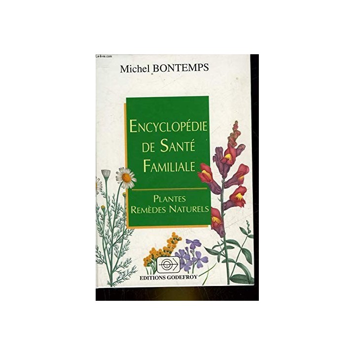 Encyclopédie de santé familiale. Plantes, remèdes naturels